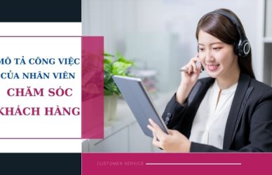 Mô tả công việc chăm sóc khách hàng mới nhất 2024